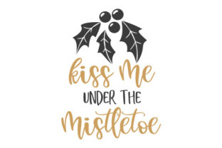 Kiss Me Under the Mistletoe: Christmas Crafts Design